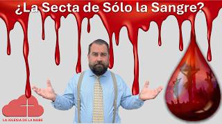 ¿La Secta De Sólo la Sangre?