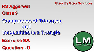 Congruence and Inequalities of triangles|Class 9 Exercise 9A Question 9|RS Aggarwal | Learn Maths