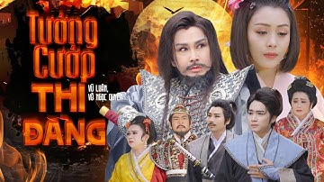 Vở Cải Lương Đỉnh Cao | TƯỚNG CƯỚP THI ĐẰNG - VŨ LUÂN, VÕ NGỌC QUYỀN [ FULL ] | Không Thể Bỏ Lỡ