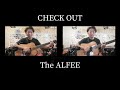 【CHECK OUT】~The ALFEE
