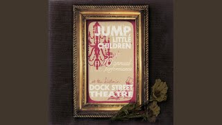 Video thumbnail of "Jump, Little Children - All Those Days Are Gone"