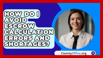 How Do I Avoid Escrow Calculation Errors And Shortages? - CountyOffice.org