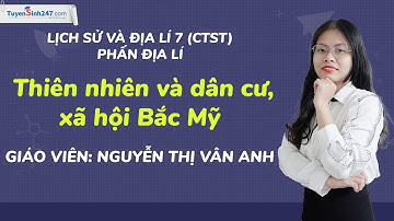 Thiên nhiên và dân cư, xã hội Bắc Mỹ I Lịch sử và Địa lý 7 I GV: Nguyễn Thị Vân Anh