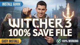 How to Install 100% Complete Save File for The Witcher 3 (2026) | Everything Unlocked