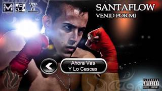 Santaflow Ahora Vas Y Lo Cascas (Remix Con Matagatos, Itzi Y Arone)