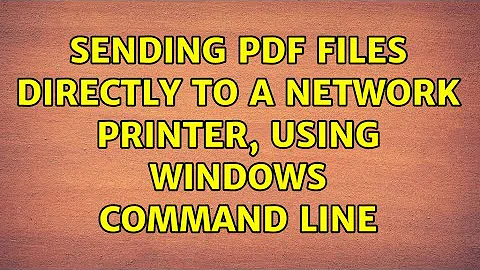 Sending pdf files directly to a network printer, using Windows command line (3 Solutions!!)