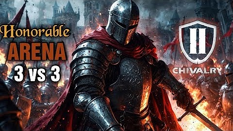 CHIVALRY 2 - Honorable DUEL - ARENA 3vs3