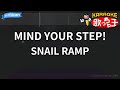 カラオケ MIND YOUR STEP SNAIL RAMP