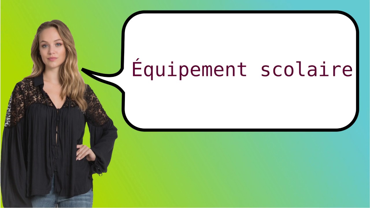 How to say school equipment in French? YouTube