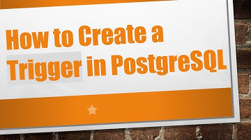 How to Create a Trigger in PostgreSQL