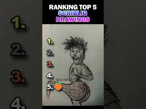 Ranking Top 5 Scriblig Drawings!