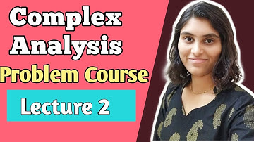 (Lec-2) Problem course in Complex analysis | Cauchy