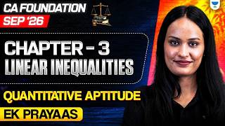 CA Foundation Quantitatve Aptitude : Linear Inequalities | Shivani Sharma l Ek Prayaas