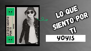 02.- Lo que siento por ti - (Yoyis Ft @EMIZIDVAGO )