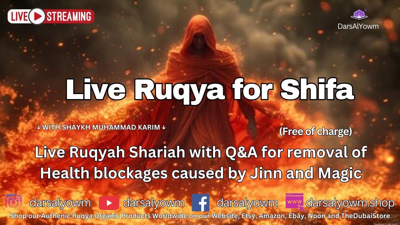 Live Ruqyah Shariah with Q&A for removal of Health blockages caused by Jinn and Magic