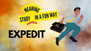 Learn through an illustraTion | EXPEDITE |  Meaning  |