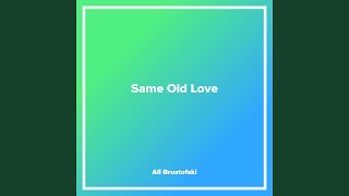 Same Old Love - Ali Brustofski