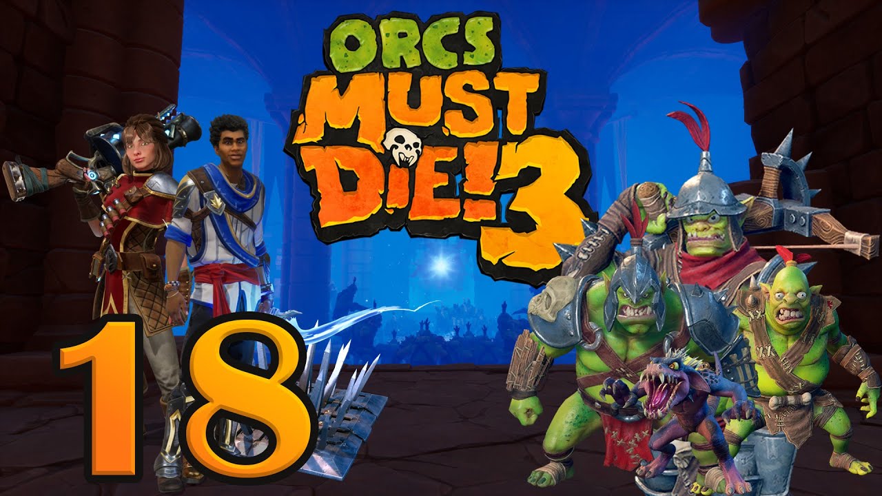 Orcs Must Die! 3 #18 (Old Friends - Level 18 - Order Temple)