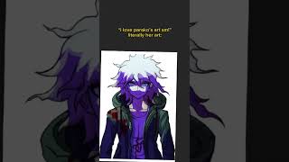 she needs to learn how to draw someone other than that crusty twink nagito 😭 #shorts #itsmeimparako she needs to learn how to draw someone other than that crusty twink nagito 😭 #shorts #itsmeimparako