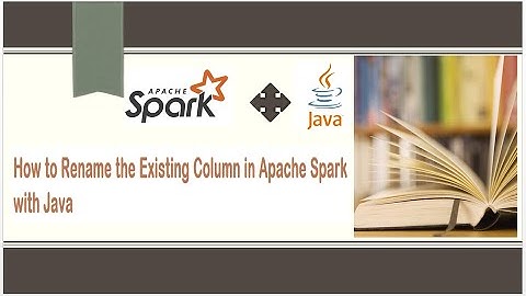 How to Rename the Existing column in Apache Spark Dataset using Java