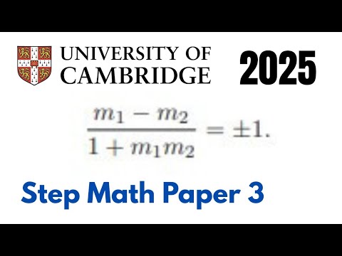 Cambridge STEP Math paper 3 Exam 2025 – Most Difficult Paper question ...