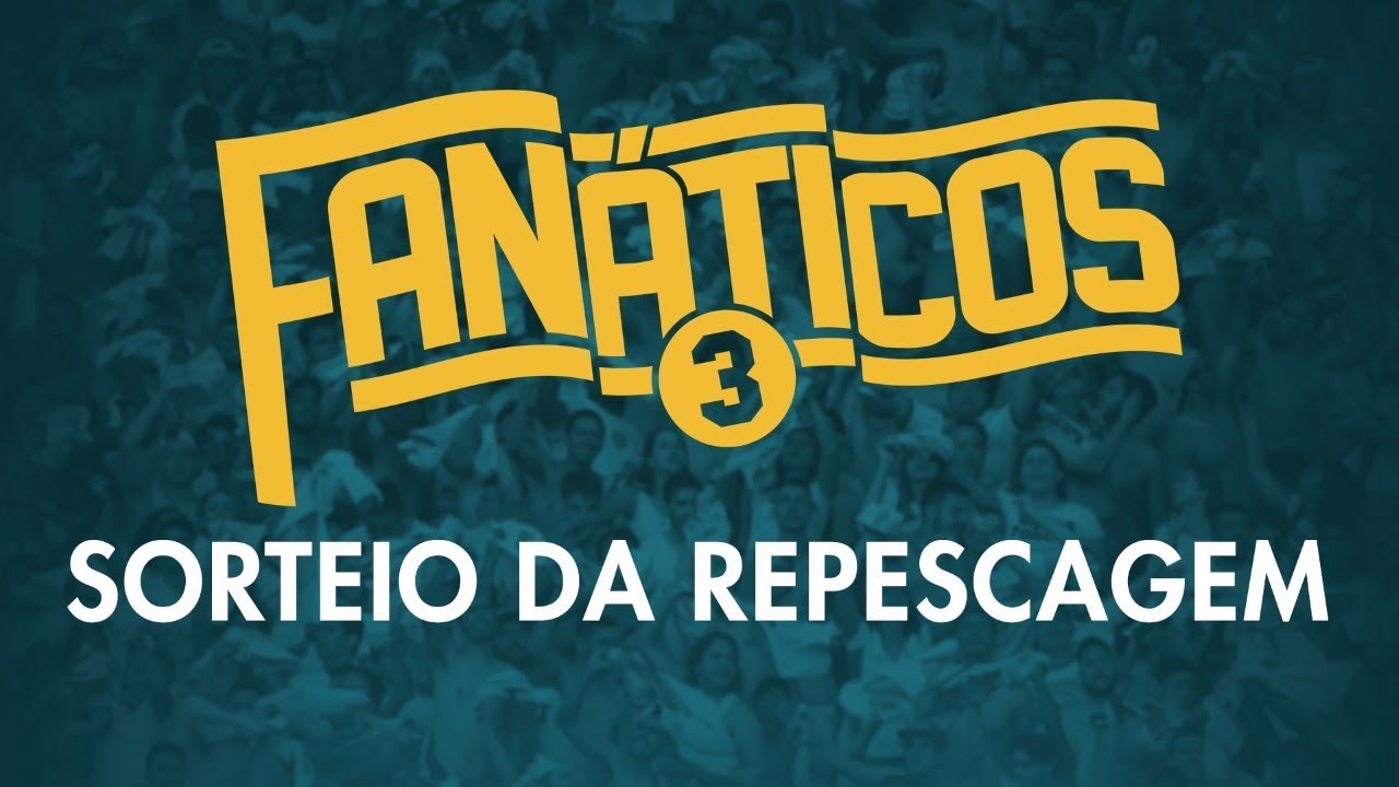 SORTEIO DA REPESCAGEM – #FANÁTICOS3