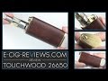 Review of the touchwood 26650 by touchwoodecigscom