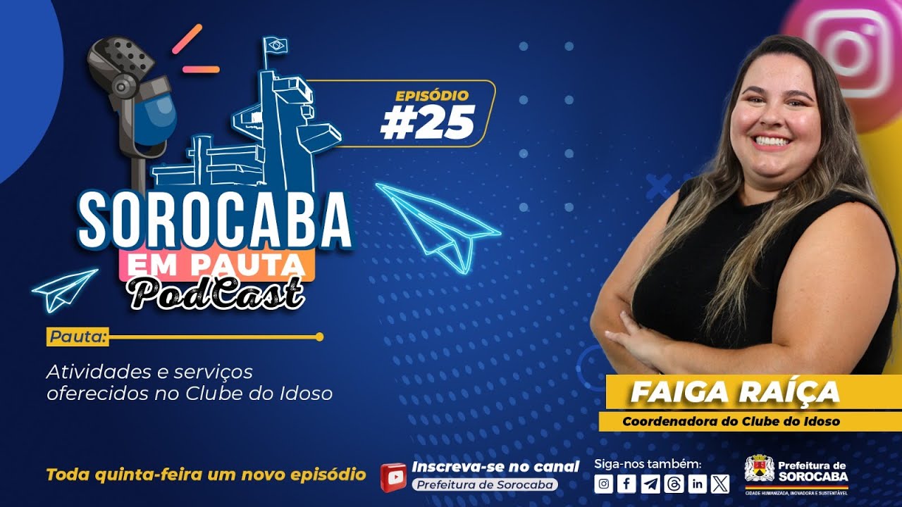 FAIGA RAIÇA (Clube do Idoso) - SOROCABA EM PAUTA PODCAST #25