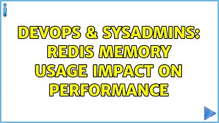 DevOps & SysAdmins: Redis memory usage impact on performance Wealth