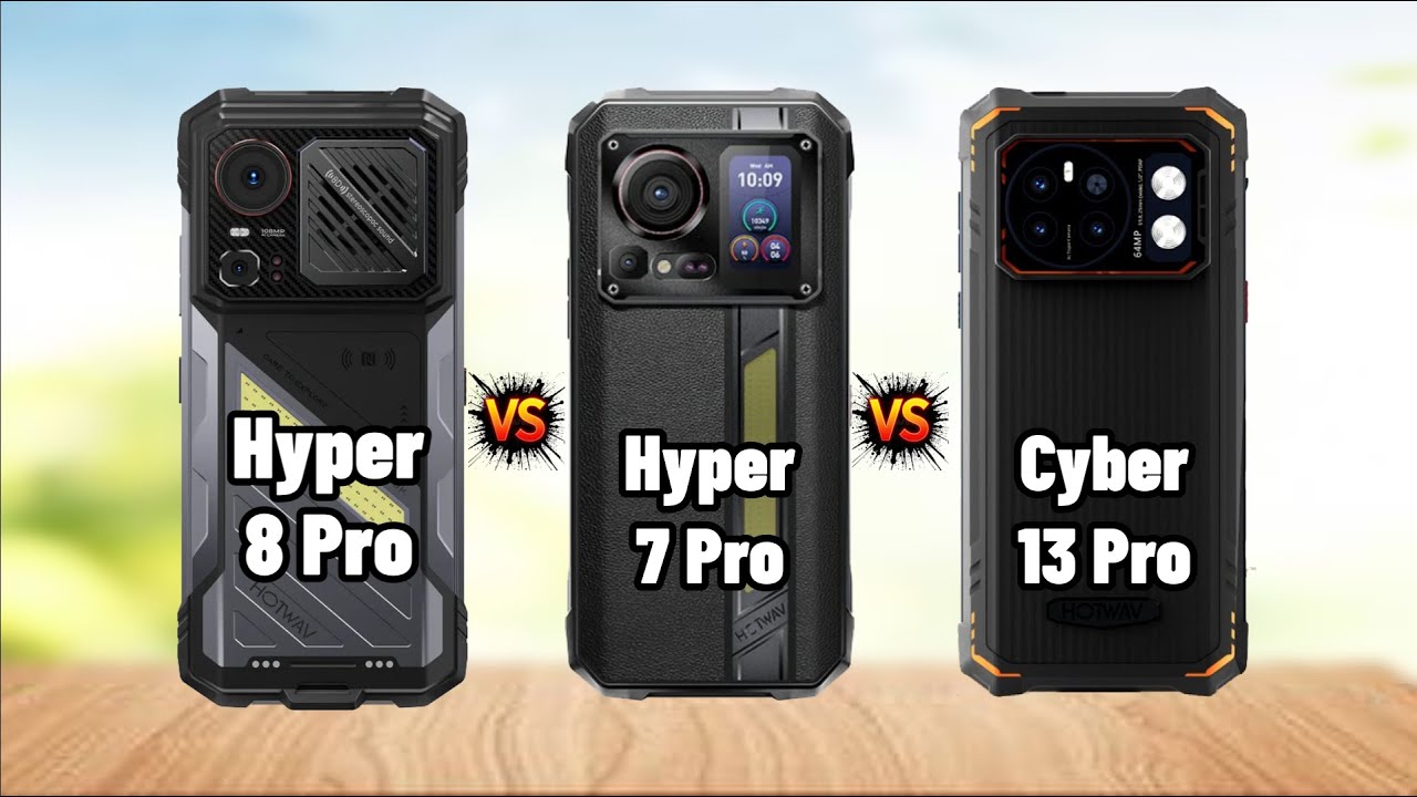HOTWAV Hyper 8 Pro против Hyper 7 Pro против Cyber ​​13 Pro: защищённый телефон