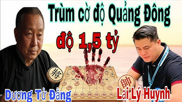 Trận cờ tướng hay nhất đêm qua giữa Lại Lý Huynh vs Dương Tử Đằng 