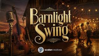 Barnlight Swing | Vintage 1930s Dance Music with Warm Rustic Charm