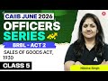 CAIIB June 2026 | CAIIB BRBL Module D Act 2 | Sale of Goods Act, 1930 | BRBL by Nikkita Singh