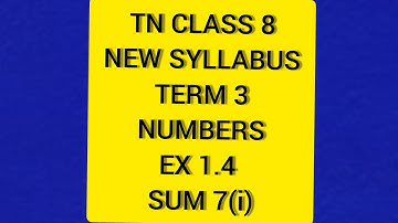 TN Samacheer 8 Maths New Syllabus Term 3 Numbers Ex.1.4 Sum 7(i)