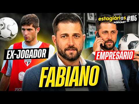 Ele jogou CHAMPIONS, foi campeão do BRASILEIRÃO e hoje é empresário | Fabiano - ESTAGIÁRIOS #103