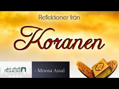 Reflektioner från Koranen | Moosa Assal