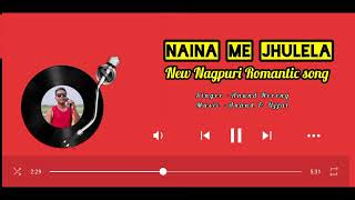 NAINA || NEW NAGPURI ROMANTIC 4K MUSIC VIDEO || OFFICIAL MUSIC VIDEO 2024 || ANAND HERENG