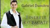Gabriel Dumitru Traia Odata Intr O Casuta Priceasna 2018 Official Music Video Youtube
