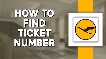 How To Find Ticket Number on Lufthansa (Quick Tutorial)
