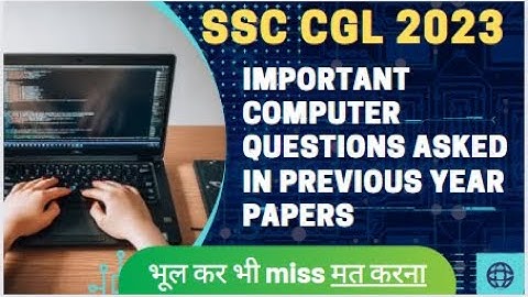 "SSC CGL 2023" Score Big by Mastering these Computer Questions from Past SSC Exams"