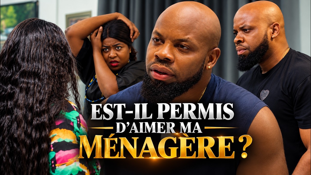 EST-IL PERMIS D’AIMER MA MÉNAGÈRE ? | Nouveau Film Nigerian Nollywood 2026 En Français