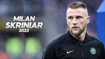 Milan Škriniar - Full Season Show - 2022ᴴᴰ
