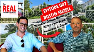 THEREANDISHOW 007 - Interviewing Palm Beach Landscape Architect, Dustin Mizell!
