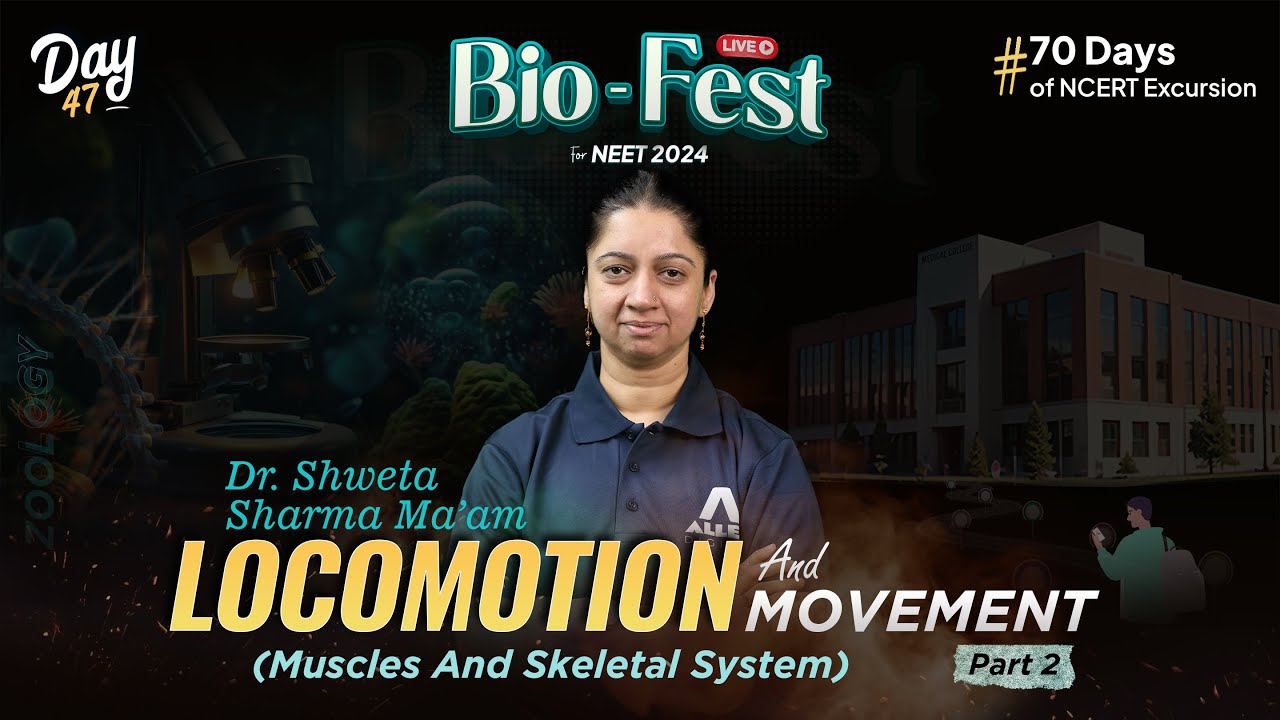 Locomotion and Movement (Part-2) | Bio-Fest for NEET 2024 | Day 47/70 ...