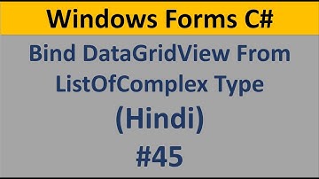 C# Windows Form Tutorial For Beginners 45 - Bind DataGridView from ListOf Complex data types