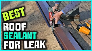 Top 5 Best Roof Sealant for Leak Review in 2023 | Indoor & Outdoor Coating, WaterBased Sealant