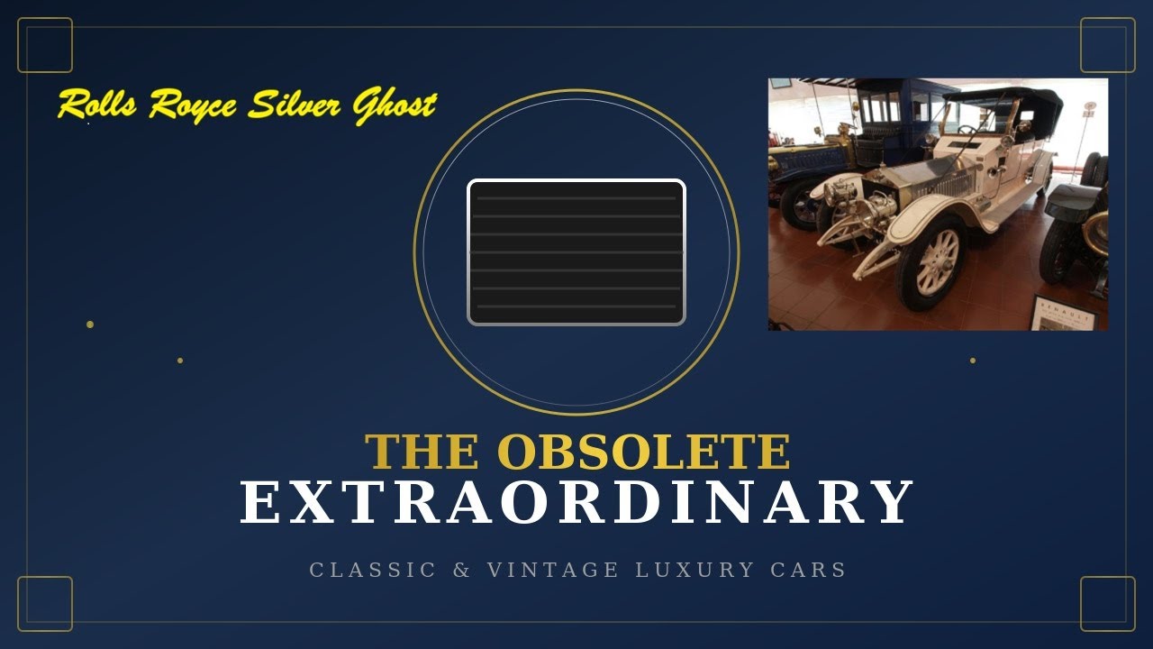 The Best Car in the World: Rolls Royce Silver Ghost Complete History | Classic Sports Cars Series