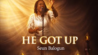 He Got Up | Official Music Video | Seun Balogun