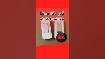 Công tắc quả nhót Ominsu #cuahangnhapsuot
