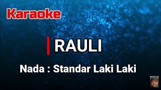 Karaoke : Rauli (Nada Standar Laki laki)